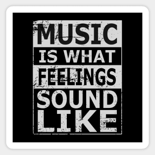 Music is what feelings sound like Sticker